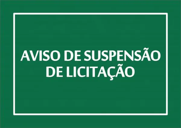 AVISO DE SUSPENSÃO DE LICITAÇÃO - PP N.º 001/2021