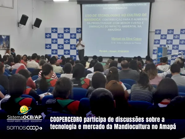 COOPERCEDRO participa de discussões sobre a tecnologia e mercado da Mandiocultura no Amapá