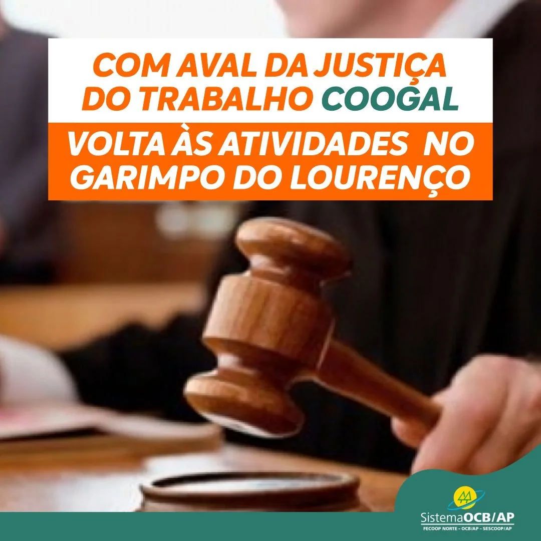 Com aval da Justiça do Trabalho Coogal volta às atividades no Garimpo do Lourenço